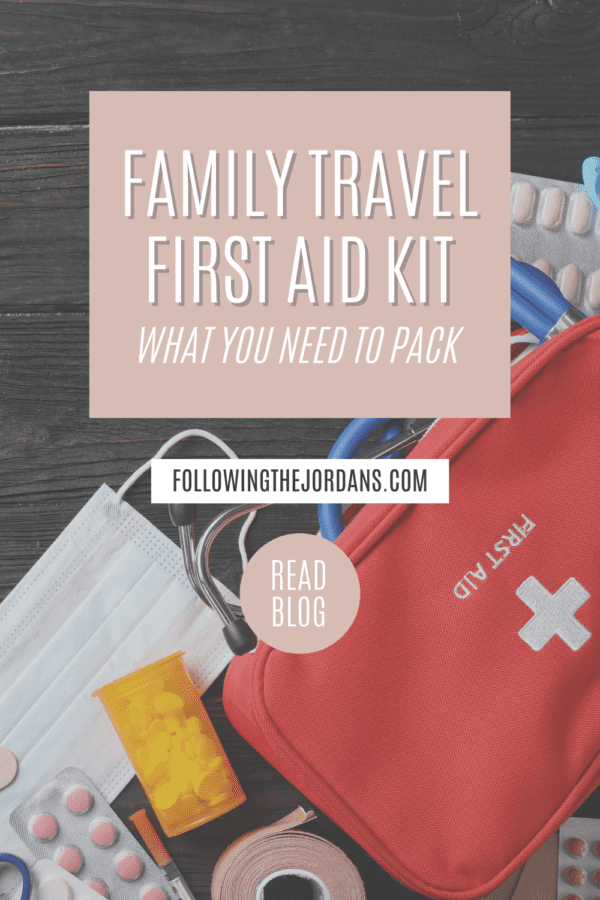 Family Travel First Aid Kit: What You Need to Pack