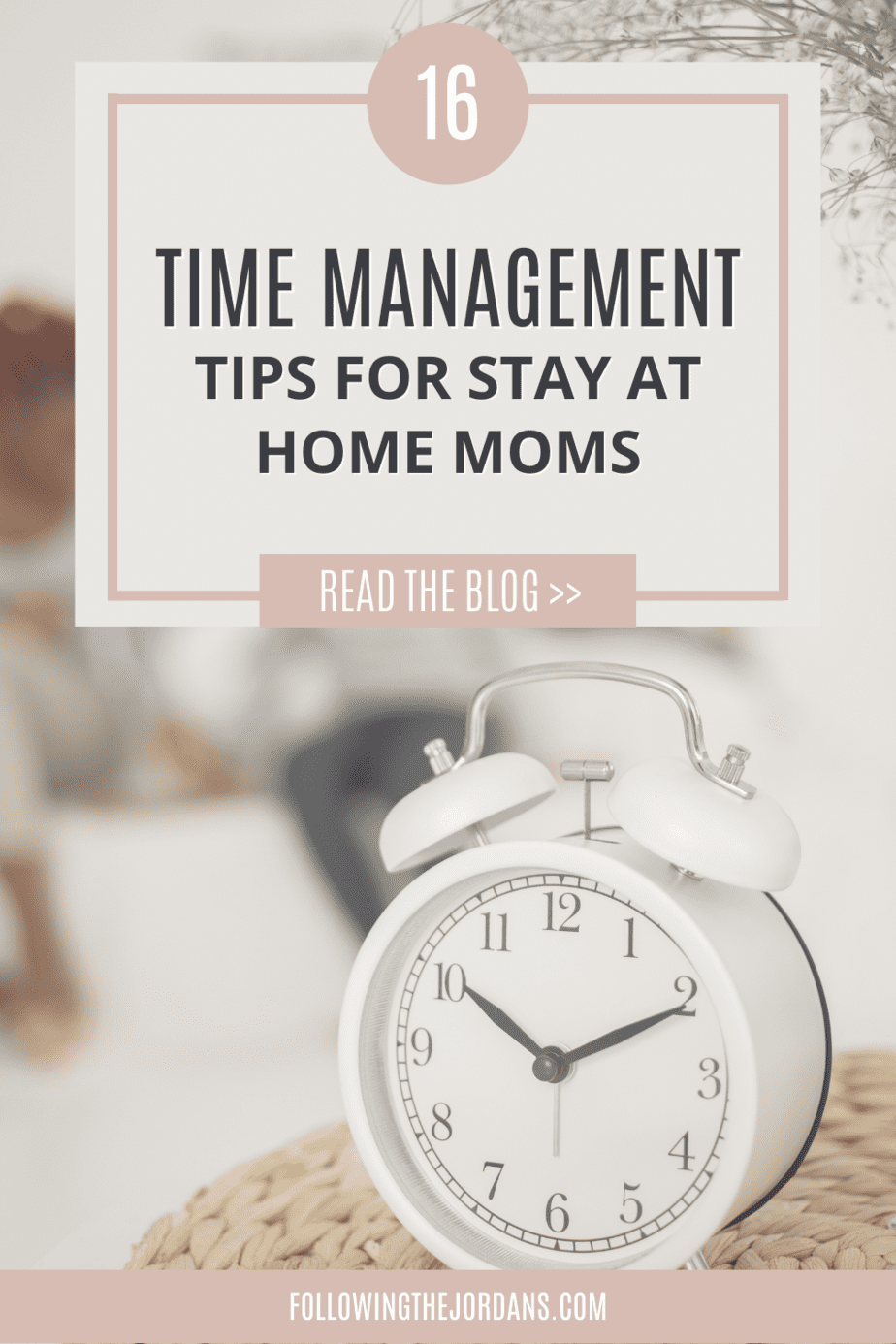 16 Time Management Tips for Stay at Home Moms